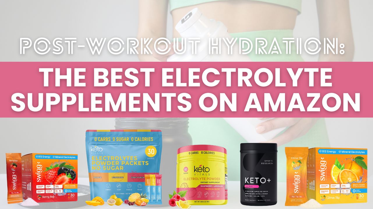 Post Workout Hydration The Best Electrolyte Supplements on Amazon by pilatesbodybykayl