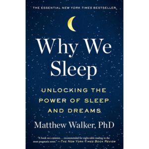 Why We Sleep by Matthew Walker Why We Sleep book by Matthew Walker.